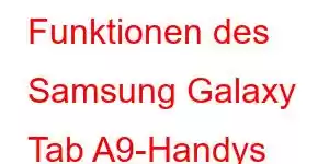 Funktionen des Samsung Galaxy Tab A9-Handys