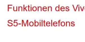 Funktionen des Vivo S5-Mobiltelefons