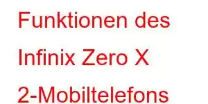 Funktionen des Infinix Zero X 2-Mobiltelefons