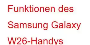 Funktionen des Samsung Galaxy W26-Handys