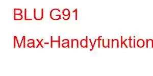 BLU G91 Max-Handyfunktionen