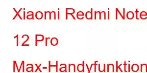 Xiaomi Redmi Note 12 Pro Max-Handyfunktionen