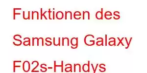 Funktionen des Samsung Galaxy F02s-Handys