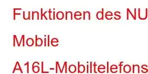 Funktionen des NUU Mobile A16L-Mobiltelefons