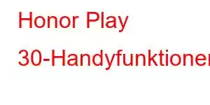 Honor Play 30-Handyfunktionen