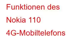 Funktionen des Nokia 110 4G-Mobiltelefons