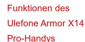 Funktionen des Ulefone Armor X14 Pro-Handys