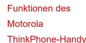 Funktionen des Motorola ThinkPhone-Handys