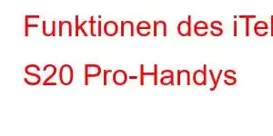 Funktionen des iTel S20 Pro-Handys