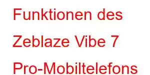 Funktionen des Zeblaze Vibe 7 Pro-Mobiltelefons