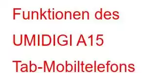 Funktionen des UMIDIGI A15 Tab-Mobiltelefons