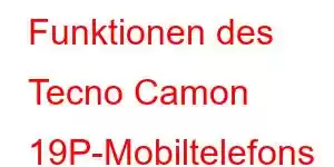 Funktionen des Tecno Camon 19P-Mobiltelefons