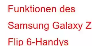 Funktionen des Samsung Galaxy Z Flip 6-Handys