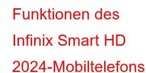 Funktionen des Infinix Smart HD 2024-Mobiltelefons