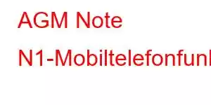 AGM Note N1-Mobiltelefonfunktionen