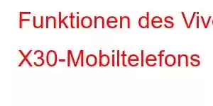 Funktionen des Vivo X30-Mobiltelefons