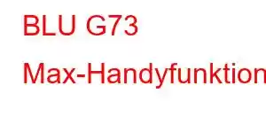 BLU G73 Max-Handyfunktionen