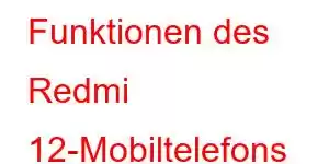 Funktionen des Redmi 12-Mobiltelefons