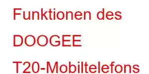 Funktionen des DOOGEE T20-Mobiltelefons