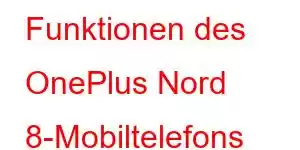 Funktionen des OnePlus Nord 8-Mobiltelefons