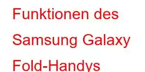 Funktionen des Samsung Galaxy Fold-Handys