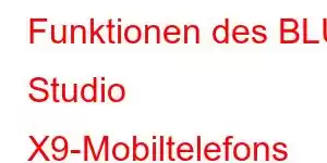 Funktionen des BLU Studio X9-Mobiltelefons