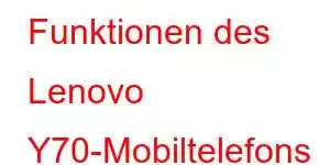 Funktionen des Lenovo Y70-Mobiltelefons