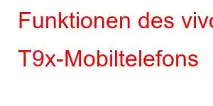 Funktionen des vivo T9x-Mobiltelefons