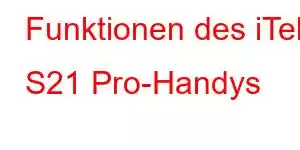 Funktionen des iTel S21 Pro-Handys