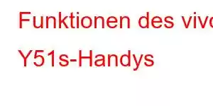 Funktionen des vivo Y51s-Handys