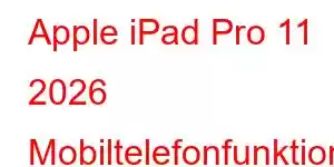 Apple iPad Pro 11 2026 Mobiltelefonfunktionen