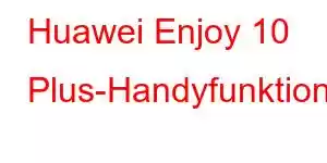 Huawei Enjoy 10 Plus-Handyfunktionen