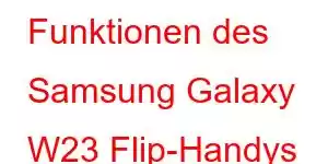 Funktionen des Samsung Galaxy W23 Flip-Handys