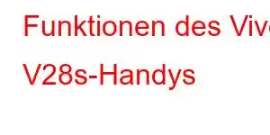 Funktionen des Vivo V28s-Handys