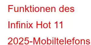 Funktionen des Infinix Hot 11 2025-Mobiltelefons