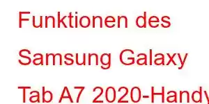 Funktionen des Samsung Galaxy Tab A7 2020-Handys