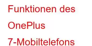 Funktionen des OnePlus 7-Mobiltelefons