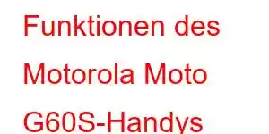 Funktionen des Motorola Moto G60S-Handys